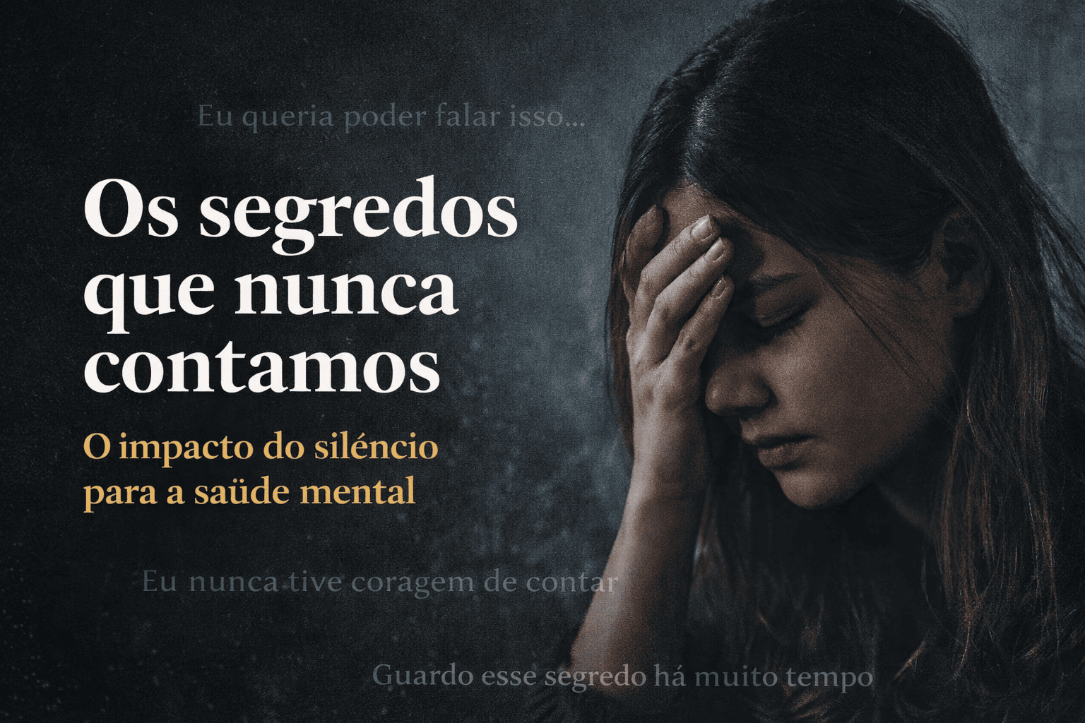 O impacto dos segredos não contados na mente humana