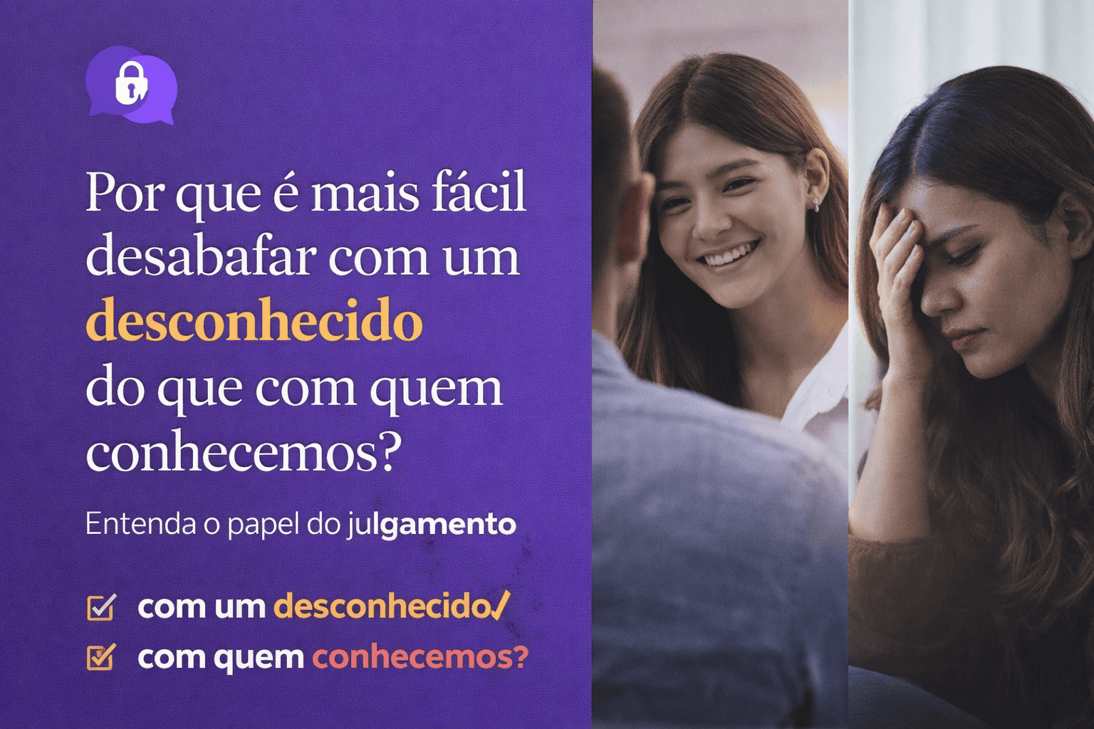 Por que é mais fácil desabafar com um desconhecido do que com quem conhecemos